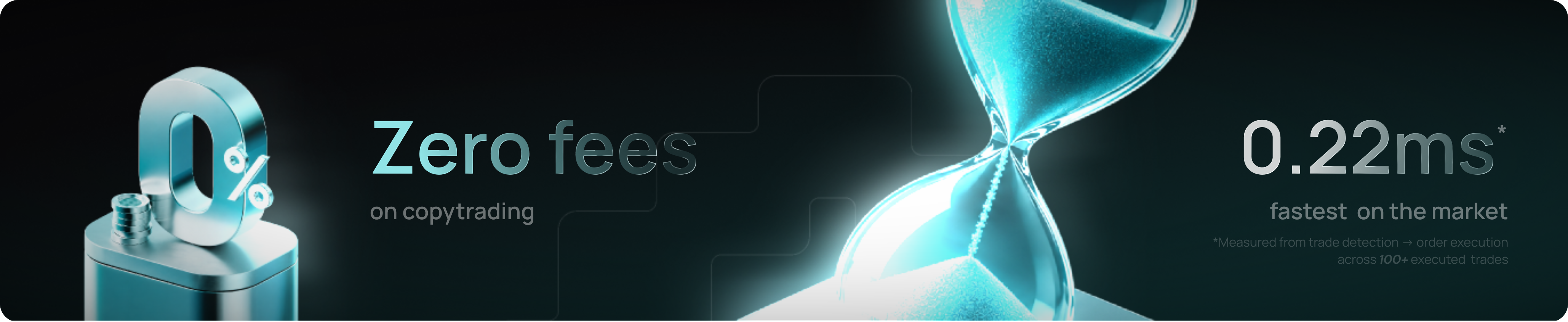 Zero fees on copytrading. 0.22ms from order detection to execution — fastest on the market